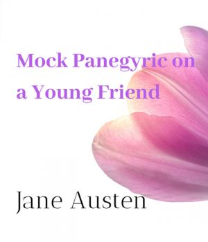 Mock Panegyric on a Young Friend