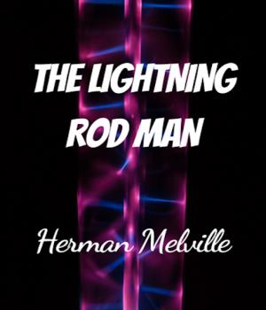 The Lightning Rod Man