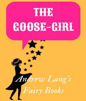 THE GOOSE-GIRL