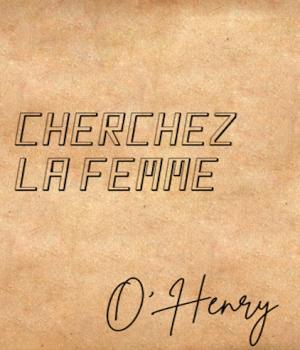 CHERCHEZ LA FEMME