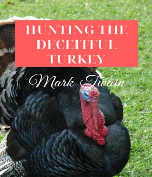 HUNTING THE DECEITFUL TURKEY