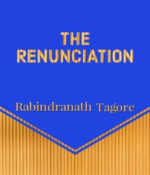 THE RENUNCIATION