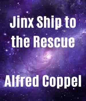 Jinx Ship to the Rescue: Alfred Coppel
