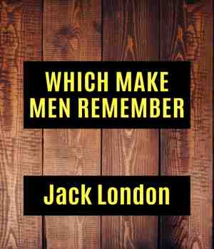 WHICH MAKE MEN REMEMBER