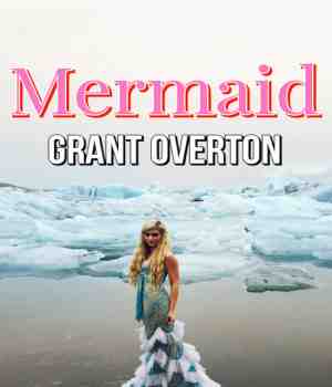 Mermaid: Grant Overton