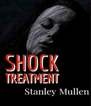 Shock Treatment: Stanley Mullen
