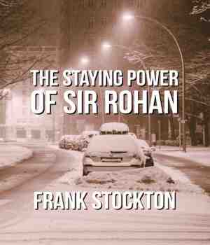 THE STAYING POWER OF SIR ROHAN