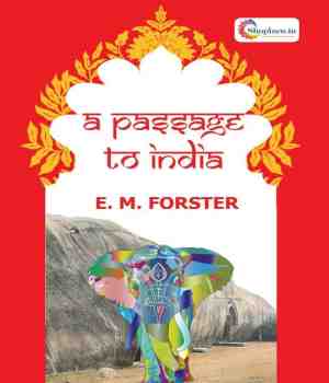 A PASSAGE TO INDIA - E. M. FORSTER