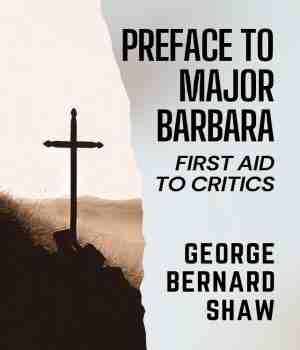 Preface to Major Barbara: First Aid to Critics