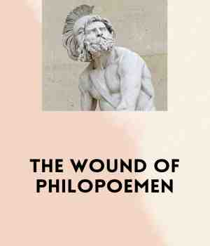THE WOUND OF PHILOPOEMEN