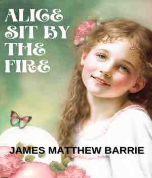 Alice Sit By The Fire