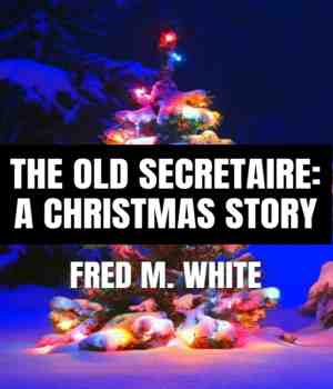 The Old Secretaire: A Christmas Story