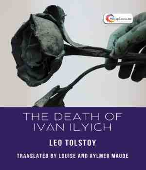 The Death of Ivan Ilych - Leo Tolstoy
