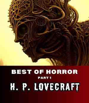 BEST OF HORROR Part 1 - H.P. LOVECRAFT
