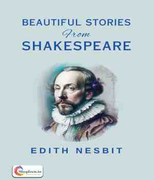 Beautiful Stories from Shakespeare - Edith Nesbit