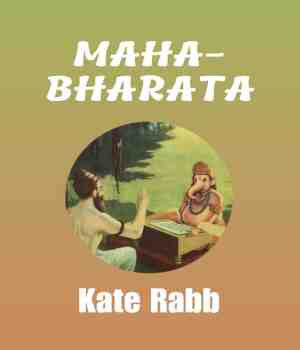 MAHA-BHARATA : Kate Rabb