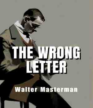 The Wrong Letter : Walter Masterman