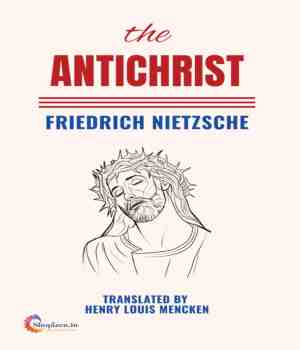 The Antichrist - Friedrich Nietzsche