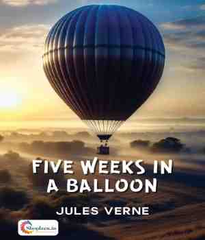 Five Weeks in a Balloon - Jules Verne