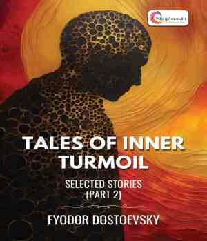 TALES OF INNER TURMOIL (PART 2) - FYODOR DOSTOEVSKY