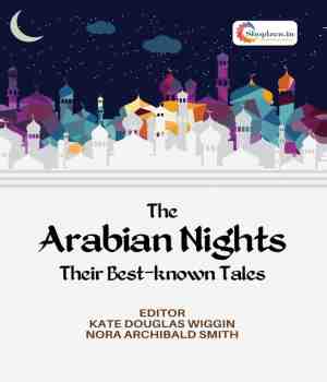 The Arabian Nights: Their Best-known Tales
