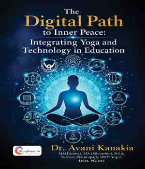 The Digital Path to Inner Peace: Integrating Yoga and Technology in Education